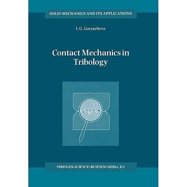 Contact Mechanics in Tribology / Solid Mechanics and Its Applications Bd.61, I. G. Goryacheva
