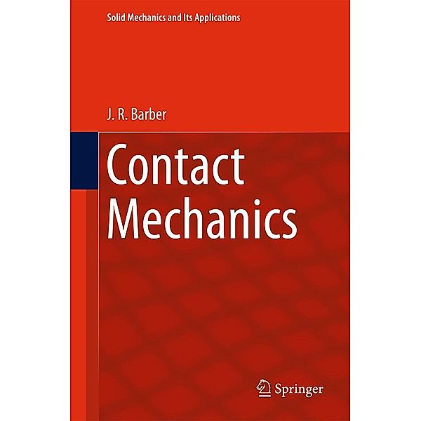 Contact Mechanics / Solid Mechanics and Its Applications Bd.250, J. R. Barber