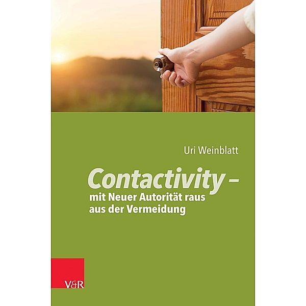 Contactivity - mit Neuer Autorität raus aus der Vermeidung, Uri Weinblatt