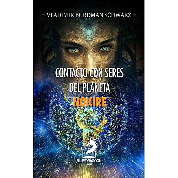 Contacto con Seres del Planeta Nokire, Vladimir Burdman Schwarz