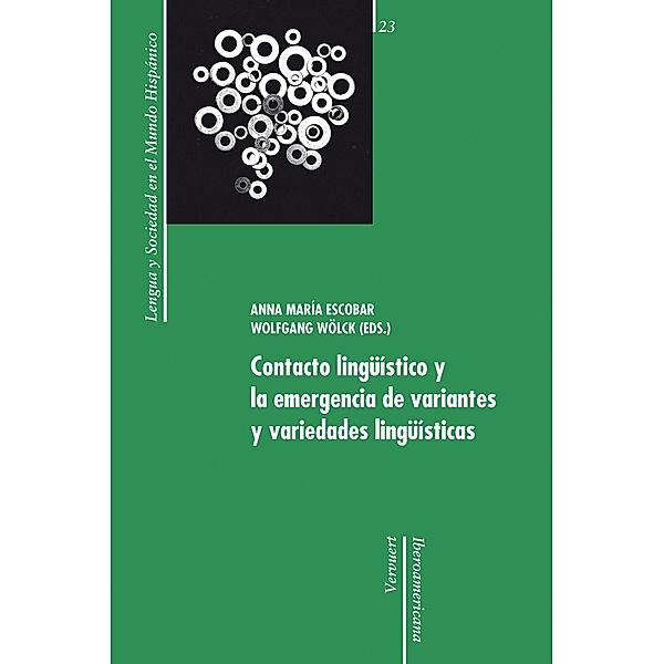 Contacto lingüístico y la emergencia de variantes y variedades lingüísticas / Lengua y Sociedad en el Mundo Hispánico Bd.23