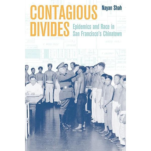 Contagious Divides / American Crossroads Bd.7, Nayan Shah