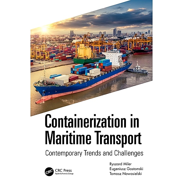 Containerization in Maritime Transport, Ryszard K. Miler, Eugeniusz Gostomski, Tomasz Nowosielski