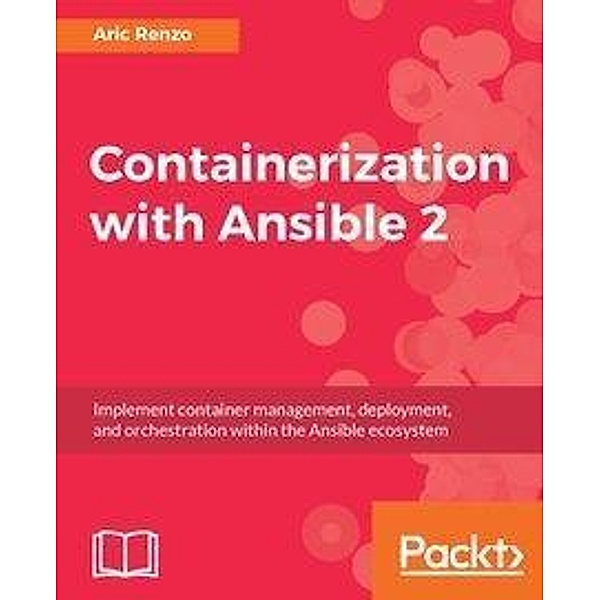 Containerization with Ansible 2, Aric Renzo