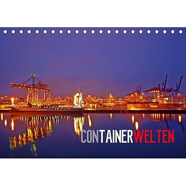 Containerwelten (Tischkalender 2016 DIN A5 quer), Bernd Ellerbrock