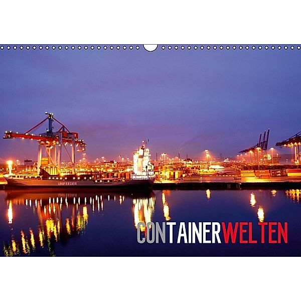 Containerwelten (Wandkalender 2014 DIN A3 quer), Bernd Ellerbrock