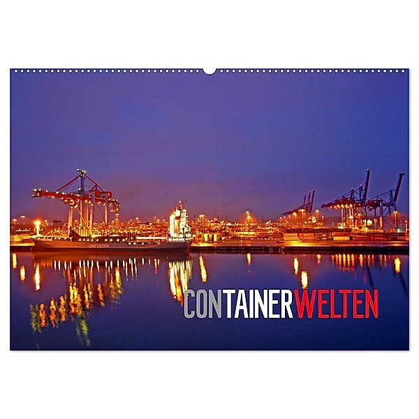 Containerwelten (Wandkalender 2024 DIN A2 quer), CALVENDO Monatskalender, Bernd Ellerbrock