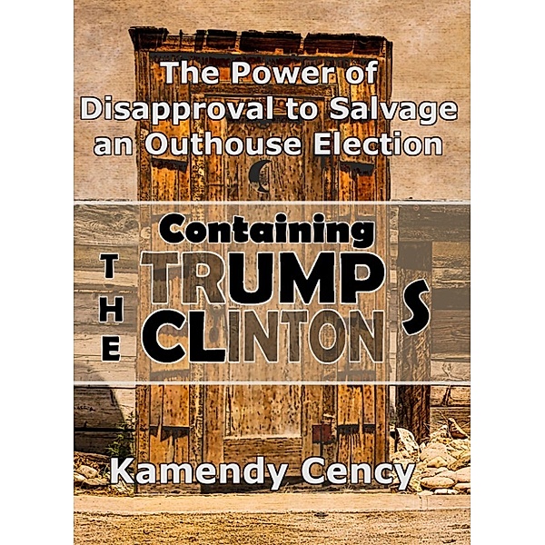 Containing the Clumps: The Power of Disapproval to Salvage an Outhouse Election, Kamendy Cency