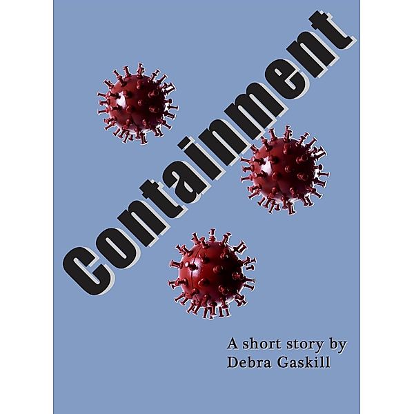 Containment, Debra Gaskill