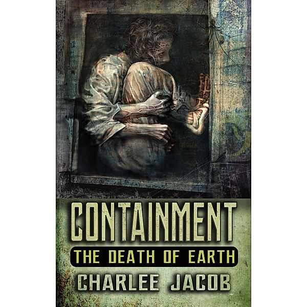 Containment: The Death of Earth, Charlee Jacob