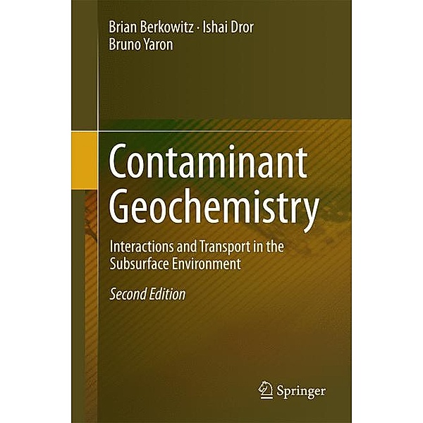 Contaminant Geochemistry, Brian Berkowitz, Ishai Dror, Bruno Yaron