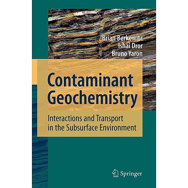 Contaminant Geochemistry, Brian Berkowitz, Ishai Dror, Bruno Yaron