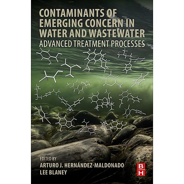 Contaminants of Emerging Concern in Water and Wastewater, Arturo Hernandez-Maldonado, Lee Blaney