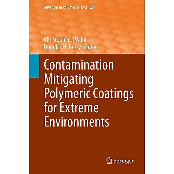 Contamination Mitigating Polymeric Coatings for Extreme Environments / Advances in Polymer Science Bd.284