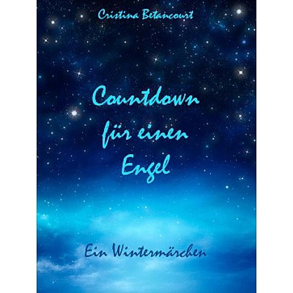 Contdown für einen Engel, Cristina Betancourt