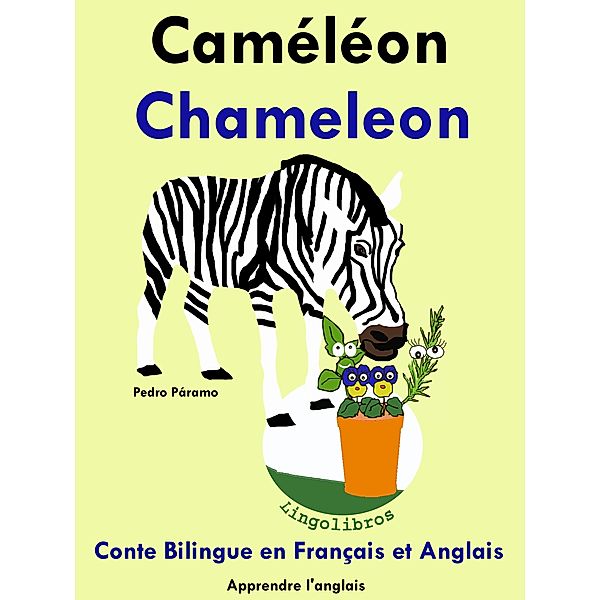 Conte Bilingue en Français et Anglais: Caméléon - Chameleon (Apprendre l'anglais, #5) / Apprendre l'anglais, Pedro Paramo