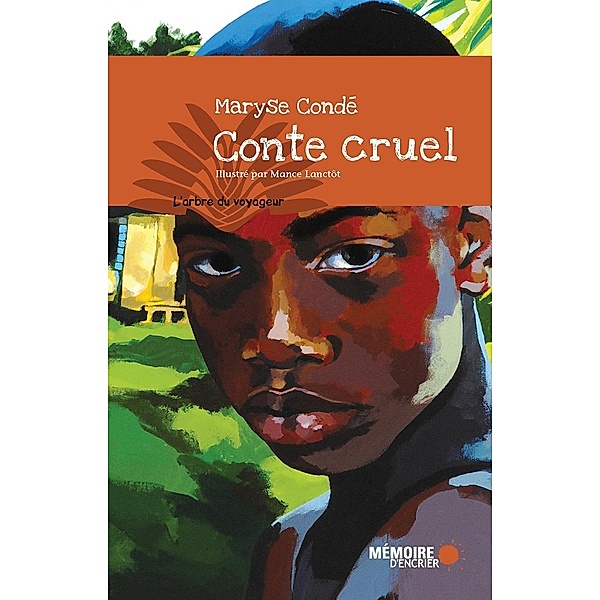 Conte cruel / Memoire d'encrier, Conde Maryse Conde