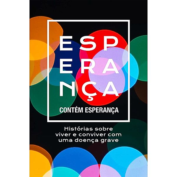 Contém esperança, Alessandra Lopes Leite, Diomar Egidio de Figueiredo Fonseca, Edilene Siqueira, Elaine Cristina Valente, Eunice Ferreira Lessa de Queiroz, Fabiana Lima Fonseca, Fátima Moreira, Fernanda Cristina Pires da Silva, Gabriela Franco Vieira, Gabriela Furtado, Germaine Tillwitz, Ana Michelle Soares, Gislene Souza, Ionara Raitz Feler, Josiane Damasceno, Joyce Figueiredo, Juliane Maria Lorenz Siqueira, Jussara Del Moral, Karla Paloma, Karla Prado, Lisandre Baron, Louise-Liu Vargas de Oliveira, Cintia Maria Sales Rocha, Manuela Mignot Cordeiro, Marcia Cristina Soares Siqueira da Silva, Maria Laisa, Maria Paula Bandeira, Marly Rubel, Natália Garcia, Patrícia de Oliveira, Patrícia Ferreira, Patrícia Loretti, Renata Rodrigues de Lima, Clarissa Caleia, Sandra Gonçalves, Sandra Ribeiro, Simone Rosa, Tatiana Bugueño Colón, Telma Sampaio, Viviane Trotta, Claudia Carvalho, Cláudia Evaldt, Cleudivania de Oliveira Felizardo Costa, Cris Gil, Diego Henriques