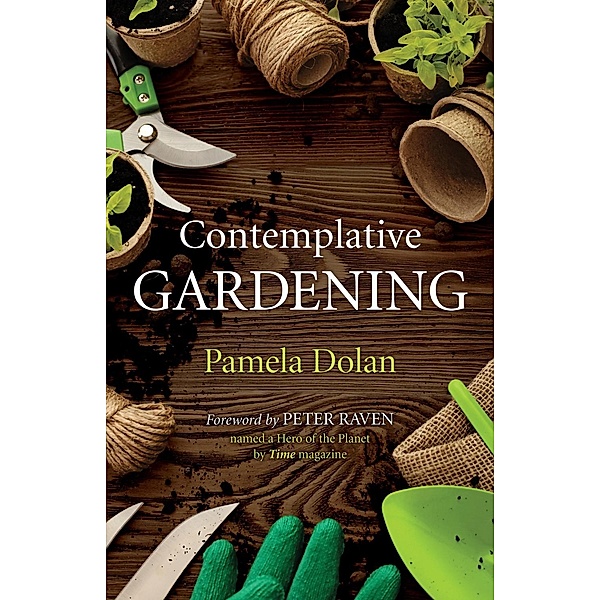 Contemplative Gardening, Pamela Dolan