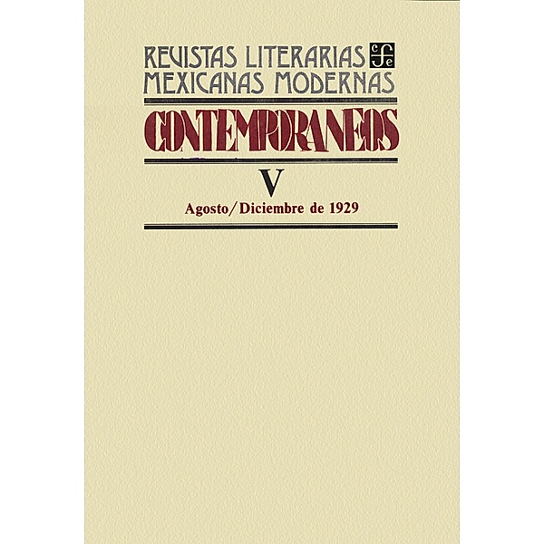 Contemporáneos V, agosto-diciembre de 1929 / Revistas Literarias Mexicanas Modernas, Varios Autores