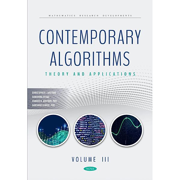 Contemporary Algorithms: Theory and Applications Volume III, Ioannis K Argyros