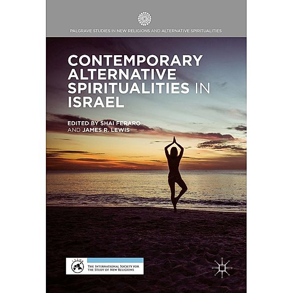 Contemporary Alternative Spiritualities in Israel / Palgrave Studies in New Religions and Alternative Spiritualities