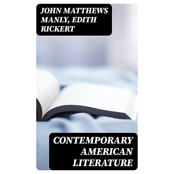 Contemporary American Literature, John Matthews Manly, Edith Rickert