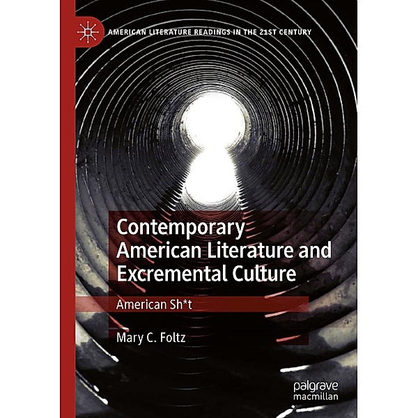 Contemporary American Literature and Excremental Culture / American Literature Readings in the 21st Century, Mary C. Foltz