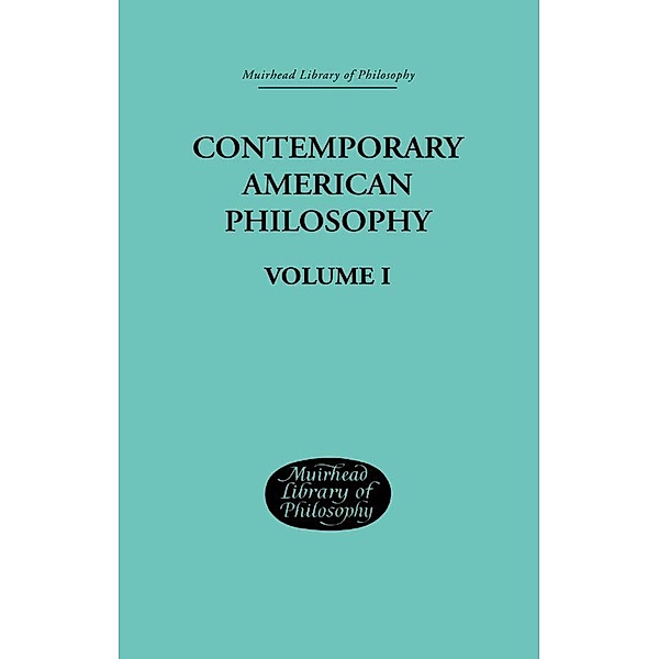 Contemporary American Philosophy, George P and Montague Adams