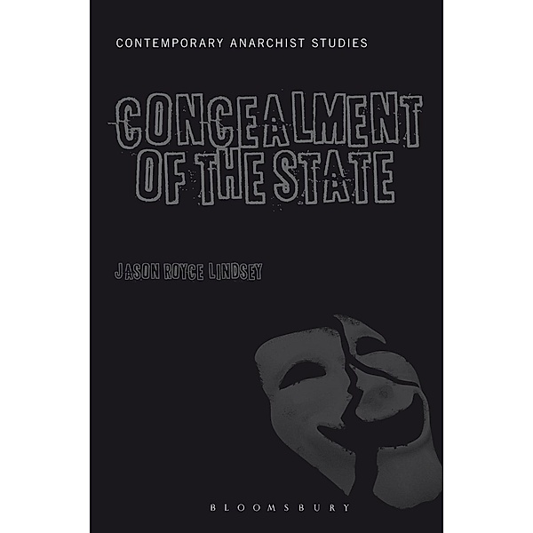 Contemporary Anarchist Studies: The Concealment of the State, Jason Royce Lindsey