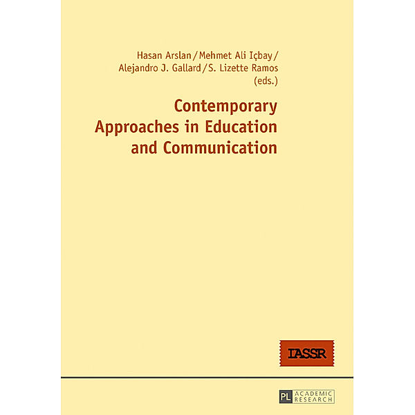 Contemporary Approaches in Education and Communication, Mehmet Ali Icbay, Hasan Arslan, Alejandro J. Gallard, S. Lizette Ramos