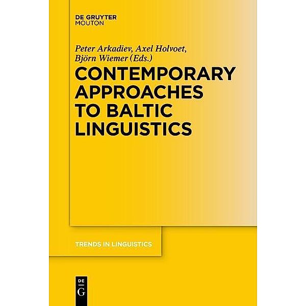 Contemporary Approaches to Baltic Linguistics / Trends in Linguistics. Studies and Monographs [TiLSM] Bd.276
