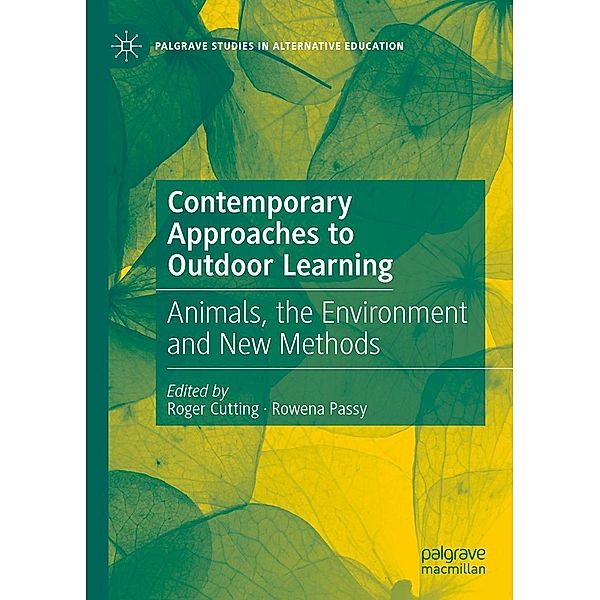 Contemporary Approaches to Outdoor Learning / Palgrave Studies in Alternative Education
