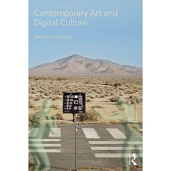 Contemporary Art and Digital Culture, Melissa Gronlund
