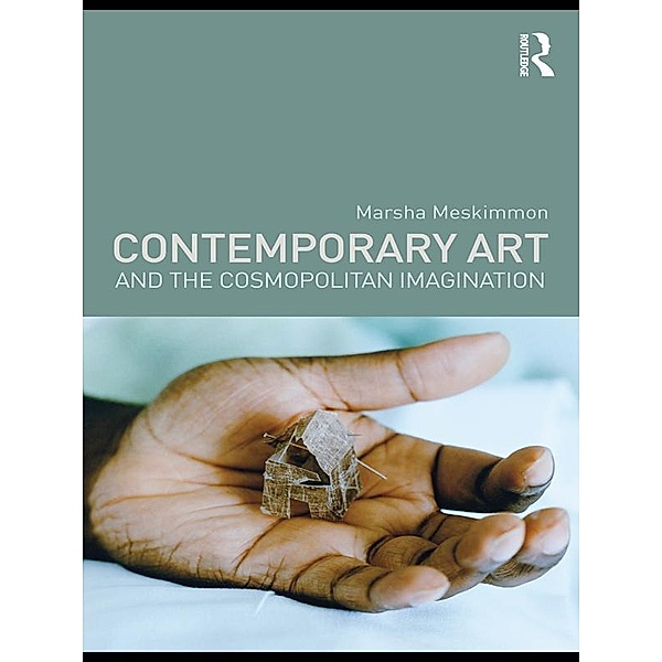 Contemporary Art and the Cosmopolitan Imagination, Marsha Meskimmon