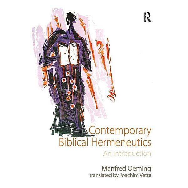 Contemporary Biblical Hermeneutics, Manfred Oeming, Translated By Joachim Vette