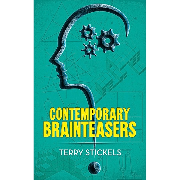Contemporary Brainteasers / Dover Puzzle Books: Math Puzzles, Terry Stickels