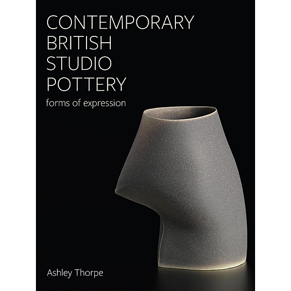 Contemporary British Studio Pottery / Ceramics, Ashley Thorpe