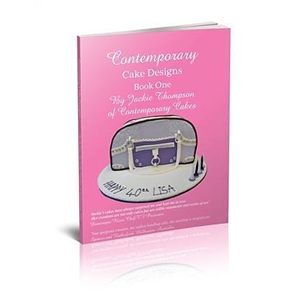 Contemporary Cake Designs Book One, Jackie Thompson