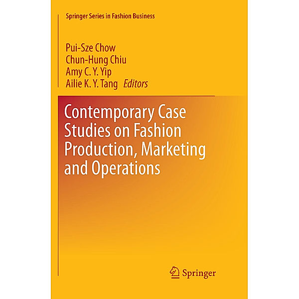 Contemporary Case Studies on Fashion Production, Marketing and Operations