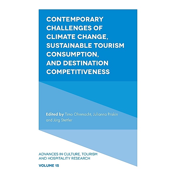 Contemporary Challenges of Climate Change, Sustainable Tourism Consumption, and Destination Competitiveness