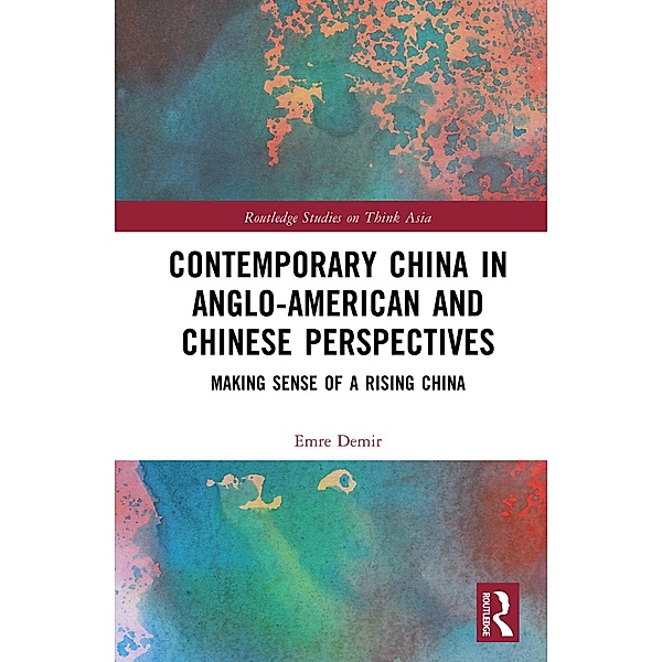 Contemporary China in Anglo-American and Chinese Perspectives, Emre Demir