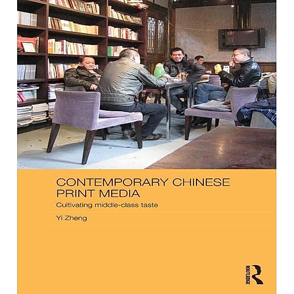 Contemporary Chinese Print Media / Media, Culture and Social Change in Asia, Zheng Yi