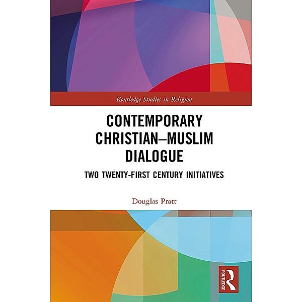 Contemporary Christian-Muslim Dialogue, Douglas Pratt