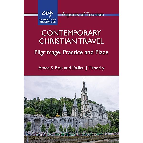 Contemporary Christian Travel / Aspects of Tourism Bd.85, Amos S. Ron, Dallen J. Timothy