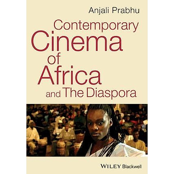 Contemporary Cinema of Africa and the Diaspora, Anjali Prabhu