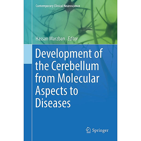 Contemporary Clinical Neuroscience / Development of the Cerebellum from Molecular Aspects to Diseases