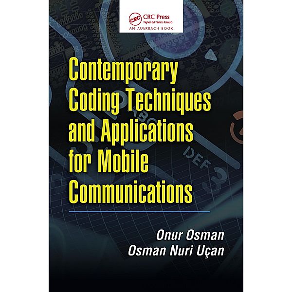 Contemporary Coding Techniques and Applications for Mobile Communications, Onur Osman, Osman Nuri Ucan