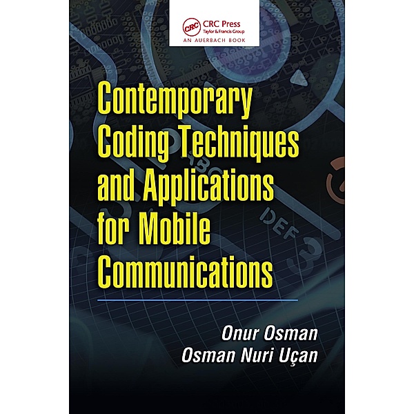 Contemporary Coding Techniques and Applications for Mobile Communications, Onur Osman, Osman Nuri Ucan