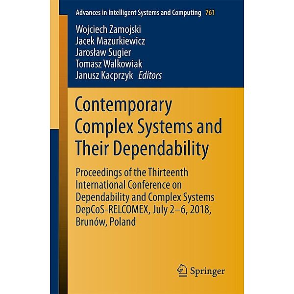 Contemporary Complex Systems and Their Dependability / Advances in Intelligent Systems and Computing Bd.761
